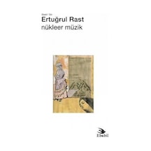 Nükleer Müzik Şiir / Ertuğrul Rast