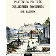 Platon'da Politika Düşüncesinin Soykütüğü - Efe Baştürk - Pinhan Yayıncılık