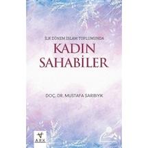 Kadın Sahabiler - Mustafa Sarıbıyık - Ark Kitapları