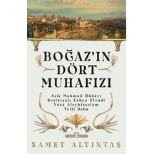 Boğaz'ın Dört Muhafızı - Samet Altıntaş - Timaş Yayınları