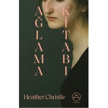 Ağlama Kitabı - Heather Christle - Harfa