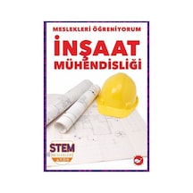 İnşaat Mühendisliği - Meslekleri Öğreniyorum - STEM Meslekleri - R.J. Bailey - Beyaz Balina Yayınları