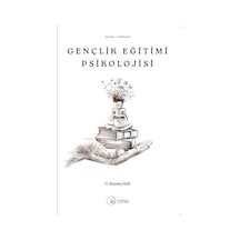 Gençlik Eğitimi Psikolojisi / G. Stanley Hall