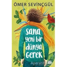 Sana Yeni Bir Dünya Gerek - Ömer Sevinçgül - Carpediem Kitap