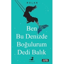 Ben Bu Denizde Boğulurum Dedi Balık - Rolan - Olimpos Yayınları