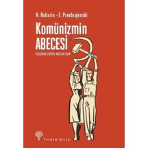 Komünizmin Abecesi - N. Buharin -  E. Preobrajenski - Yordam Kitap