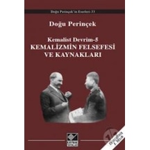 Kemalist Devrim 5 - Kemalizmin Felsefesi ve Kaynakları - Doğu Perinçek - Kaynak Yayınları