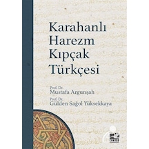 Karahanlı Harezm Kıpçak Türkçesi / Prof. Dr. Mustafa Argunşah
