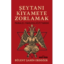 Şeytanı Kıyamete Zorlamak: Paralel Yahudiliğin Tarihi