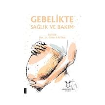 Gebelikte Sağlık Ve Bakım-Gülten Kaptan Ateşoğlu