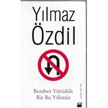 Beraber Yürüdük Biz Bu  Yıllarda