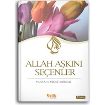 Allah Aşkını Seçenler  - Mustafa Necati Bursalı  - Çelik Yayınevi