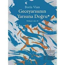 Geceyarısının Yarısına Doğru - Boris Vian - Sel Yayıncılık