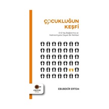 Çocukluğun Keşfi: 0-6 Yaş Bağlanma ve Mahremiyete Dayalı Bir Rehber - Ebubekir Ertem - Cezve Kitap