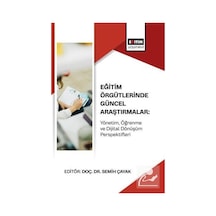 Eğitim Örgütlerinde Güncel Araştırmalar: Yönetim, Öğrenme Ve D...