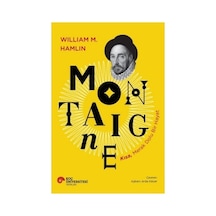 Montaigne'in Hayat Üzerine Kısa Düşünceleri