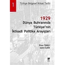 1929 Dünya Buhranında Türkiye'nin İktisadi Politika Arayışları - İlhan Tekeli -  Selim İlkin - Bilge Kültür Sanat
