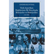Türk-amerikan İlişkilerinin İlk Yüzyılında Bahriyeler Ve Bahriyeliler 1776-1876