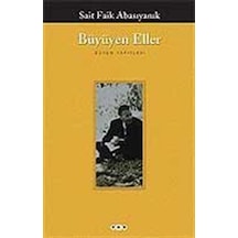 Büyüyen Eller / Sait Faik Abasıyanık