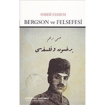 Bergson ve Felsefe - Subhi Edhem - Çizgi Kitabevi