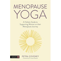 Menopause Yoga: A Holistic Guide To Supporting Women On Their Menopause Journey