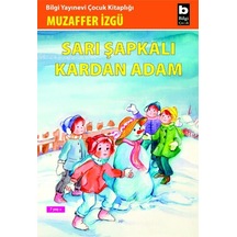 Sarı Şapkalı Kardan Adam - Muzaffer İzgü - Bilgi Yayınevi