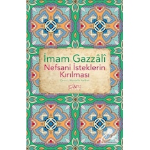 Nefsani İsteklerin Kırılması / İmam Gazali