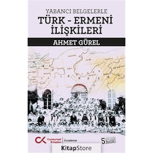 Yabancı Belgelerle Türk-Ermeni Ilişkileri / Ahmet Güzel