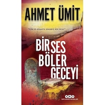 Bir Ses Böler Geceyi - Ahmet Ümit - Yapı Kredi Yayınları
