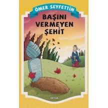 Başını Vermeyen Şehid - Ömer Seyfettin - Beyan Yayınları