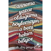 Anneme Yazar Olduğumu Söylemeyin O Beni Hekim Biliyor - Düş Gezgini - Cinius