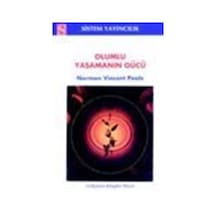 Olumlu Yaşamanın Gücü / Norman Vincent Peale