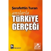 Anılarla Türkiye Gerçeği - Şerafettin Turan - Bilgi Yayınevi