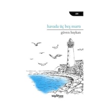 Havada Üç Beş Martı - Güven Baykan - Telgrafhane Yayınları