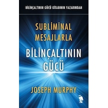 Subliminal Mesajlarla Bilinçaltının Gücü - Joseph Murphy - Nemesis Kitap