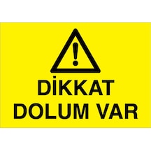 Dikkat Dolum Var Uyarı Tabelası - 50x70 Foreks - Dg41