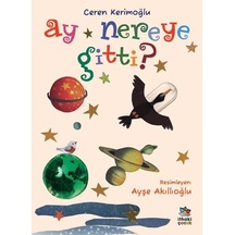 Ay Nereye Gitti? - Ceren Kerimoğlu - İthaki Çocuk