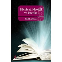 Edebiyat İdeoloji Ve Poetika - Ümit Aktaş - Okur Kitaplığı