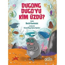 Dugong Dugo’yu Kim Üzdü? Abm Yayınevi  -  Abm Yayınevi
