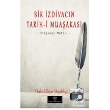 Bir İzdivacın Tarih-i Muaşakası - Orijinal Metin - Halid Ziya Uşaklıgil - Platanus Publishing