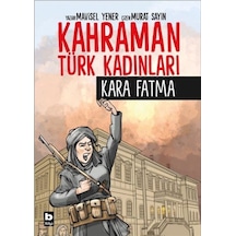 Kahraman Türk Kadınları Kara Fatma / Mavisel Yener
