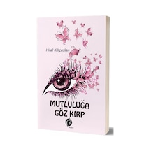 Mutluluğa Göz Kırp - Hilal Kılıçaslan - Herdem Kitap