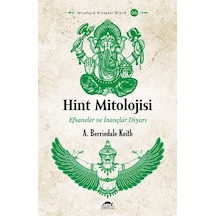 Hint Mitolojisi - Efsaneler ve İnançlar Diyarı - Arthur Berriedale Keith - Maya Kitap