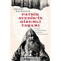 Patrik Avedik'in Gizemli Yaşamı - İstanbul Patrikliğinden Bastille Zindanlarına - Sirvart Malhasyan - Aras Yayıncılık