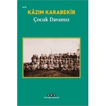 Çocuk Davamız - Kazım Karabekir - Yapı Kredi Yayınları