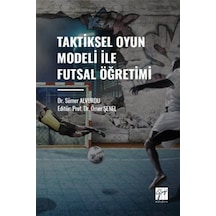 Taktiksel Oyun Modeli Futsal Öğretimi / Dr. Sümer Alvurdu