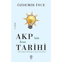 Akp Nin Kısa Tarihi - Türk Sağının Ideolojik Ve Siyasi Arka Planı 9786050616316