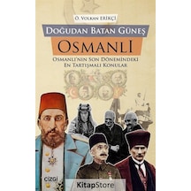 Doğudan Batan Güneş Osmanlı - Önder Volkan Erikçi - Çizgi Kitabevi