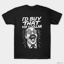 Flood Of Style Buna Bir Dolar İçin Alabilirim Retro Meme Sanatı Tişörtü Erkekler Ve Kadınlar İçin %100 Pamuk Siyah