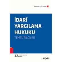 İdari Yargılama Hukuku Temel Bilgiler Prof. Dr. Ramazan Çağlayan